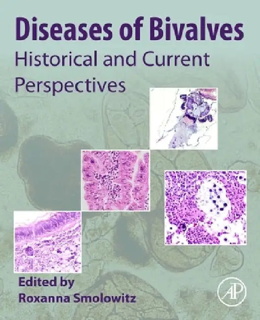 Diseases of Bivalves: Historical and Current Perspectives by Roxanna Smolowitz