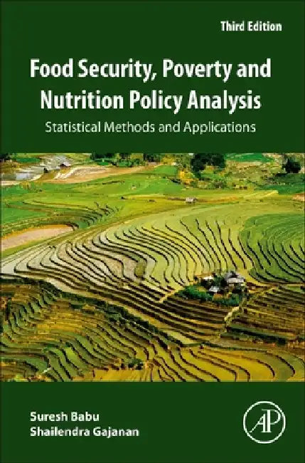 Food Security, Poverty and Nutrition Policy Analysis: Statistical Methods and Applications by Suresh Babu