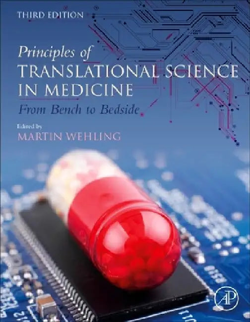 Principles of Translational Science in Medicine: From Bench to Bedside by Martin Wehling