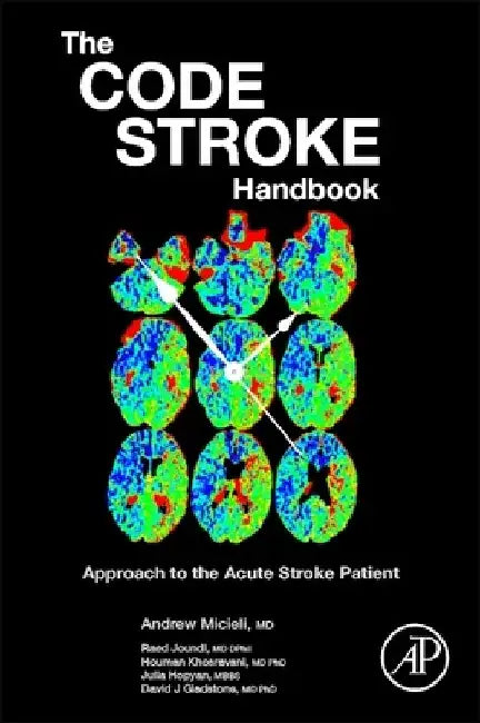 The Code Stroke Handbook: Approach to the Acute Stroke Patient by Andrew Micieli