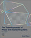 The Thermodynamics of Phase and Reaction Equilibria by Ismail Tosun