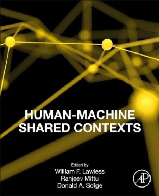 Human-Machine Shared Contexts by William Lawless