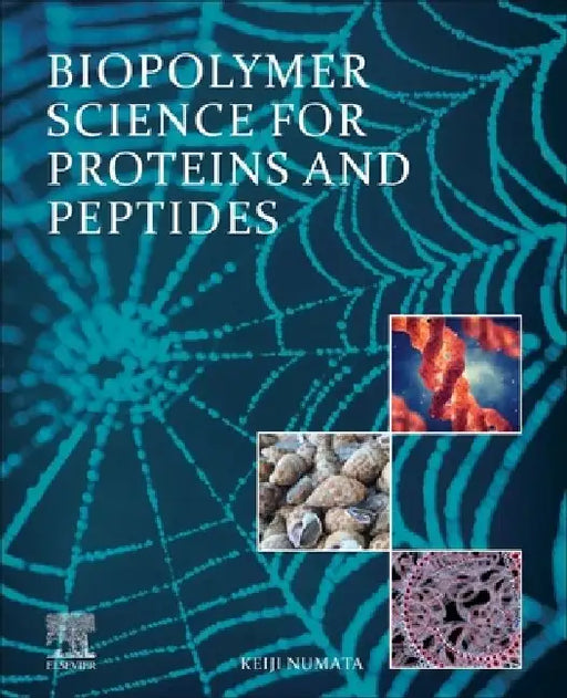 Biopolymer Science for Proteins and Peptides by Keiji Numata