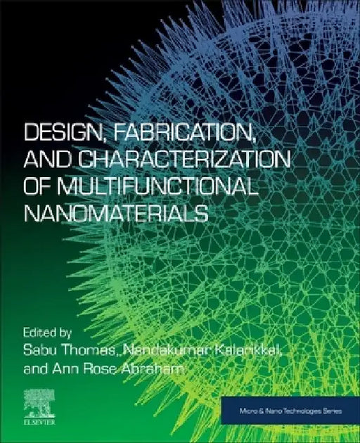 Design, Fabrication, and Characterization of Multifunctional Nanomaterials by Sabu Thomas