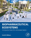 Biopharmaceutical Ecosystems: A Comparative Study of U.S. and European Systems by David R. Williams