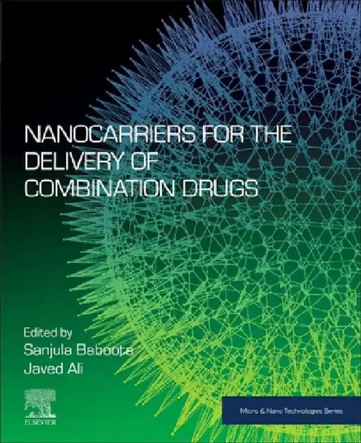Nanocarriers for the Delivery of Combination Drugs by Sanjula Baboota