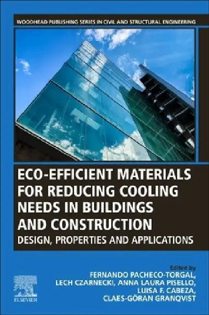 Eco-efficient Materials for Reducing Cooling Needs in Buildings and Construction: Design, Properties and Applications by Fernando Pacheco-Torgal