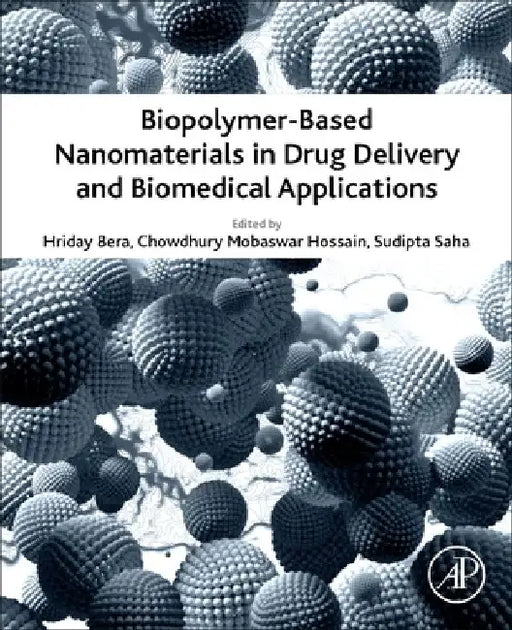 Biopolymer-Based Nanomaterials in Drug Delivery and Biomedical Applications by Hriday Bera