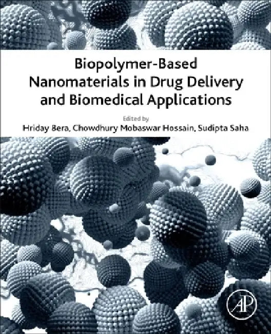 Biopolymer-Based Nanomaterials in Drug Delivery and Biomedical Applications by Hriday Bera