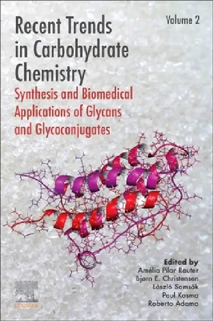 Recent Trends in Carbohydrate Chemistry: Synthesis and Biomedical Applications of Glycans and Glycoconjugates by Amélia Pilar Rauter