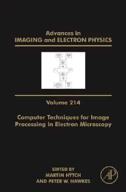 Advances in Imaging and Electron Physics: Computer Techniques for Image Processing in Electron Microscopy by Martin Hÿtch