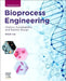 Bioprocess Engineering: Kinetics, Sustainability, and Reactor Design by Shijie Liu