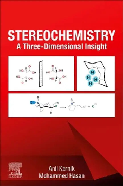 Stereochemistry: A Three-Dimensional Insight by Anil V. Karnik