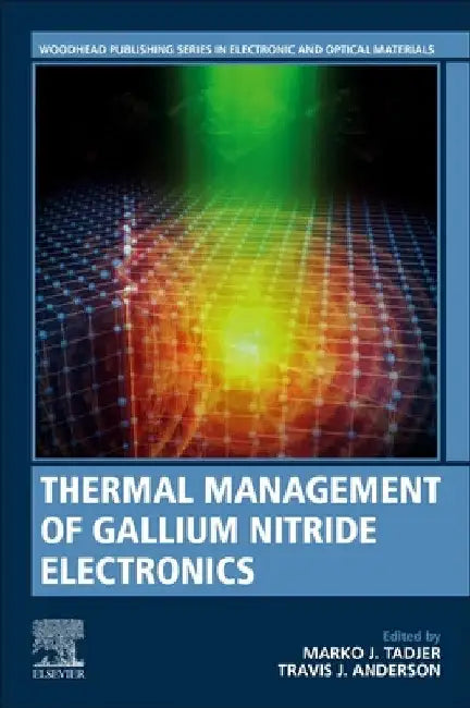 Thermal Management of Gallium Nitride Electronics by Marko Tadjer