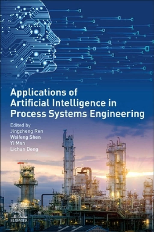 Applications of Artificial Intelligence in Process Systems Engineering by Jingzheng Ren