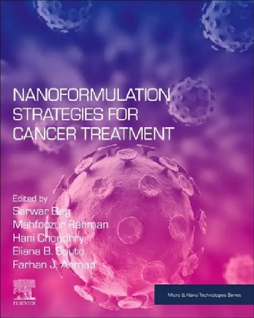 Nanoformulation Strategies for Cancer Treatment by Sarwar Beg