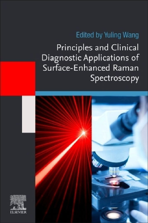 Principles and Clinical Diagnostic Applications of Surface-Enhanced Raman Spectroscopy by Yuling Wang