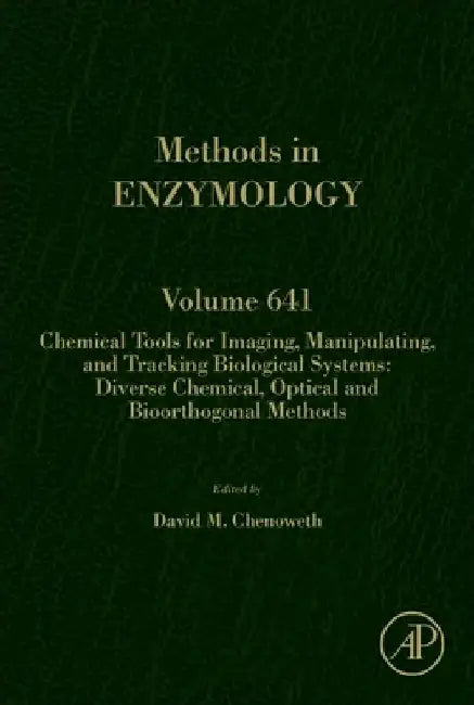 Chemical Tools for Imaging, Manipulating, and Tracking Biological Systems: Diverse Chemical, Optical and Bioorthogonal Methods by David M. Chenoweth
