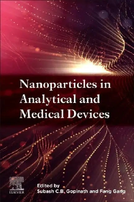 Nanoparticles in Analytical and Medical Devices by Subash C. B. Gopinath