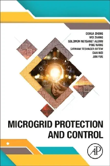 Microgrid Protection and Control by Dehua Zheng