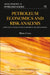 Petroleum Economics and Risk Analysis: A Practical Guide to E&P Investment Decision-Making by Mark Cook