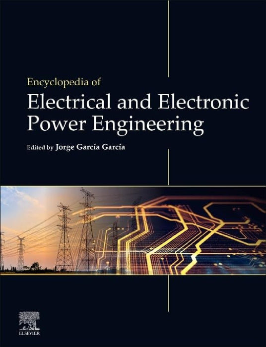 Encyclopedia of Electrical and Electronic Power Engineering by Garcia