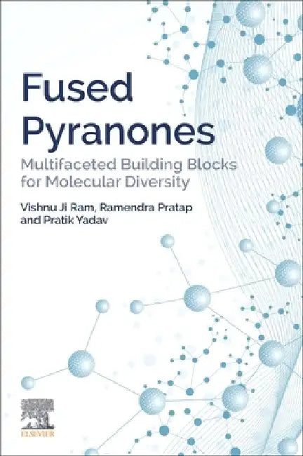 Fused Pyranones: Multifaceted Building Blocks for Molecular Diversity by Vishnu Ji Ram