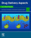 Drug Delivery Aspects: Expectations and Realities of Multifunctional Drug Delivery Systems by Ranjita Shegokar
