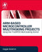ARM-Based Microcontroller Multitasking Projects: Using the FreeRTOS Multitasking Kernel by Dogan Ibrahim