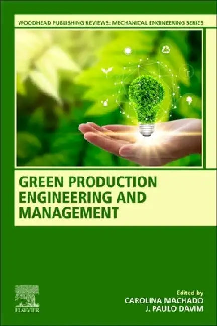 Green Production Engineering and Management by Carolina Machado