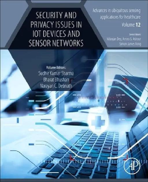 Security and Privacy Issues in IoT Devices and Sensor Networks by Sudhir Kumar Sharma