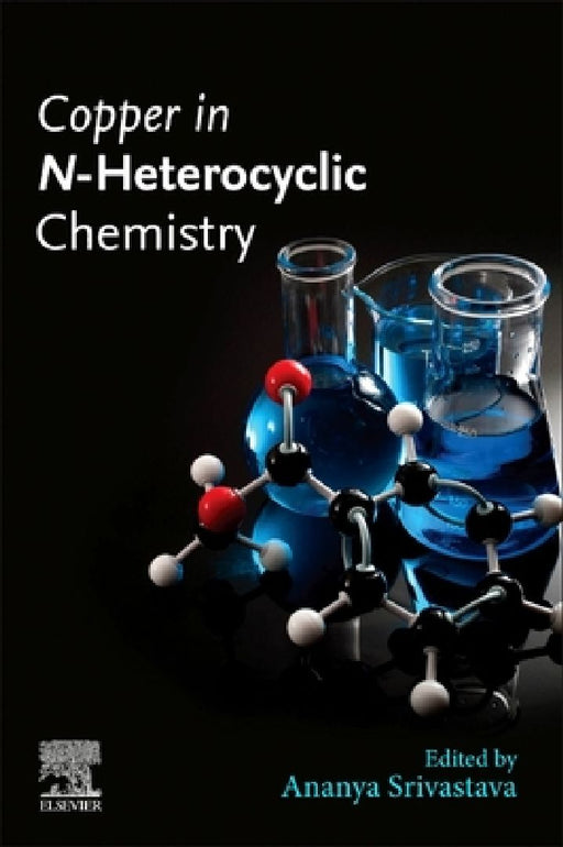 Copper in N-Heterocyclic Chemistry by Ananya Srivastava