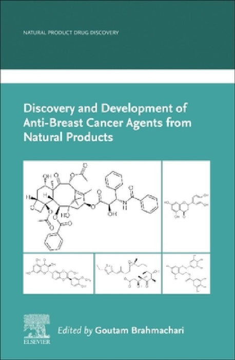 Discovery and Development of Anti-Breast Cancer Agents from Natural Products by Goutam Brahmachari