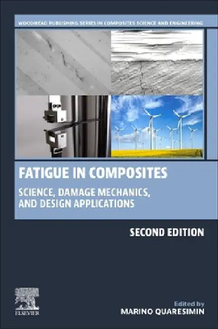 Fatigue in Composites: Science, Damage Mechanics, and Design Applications by Quaresimin, Marino