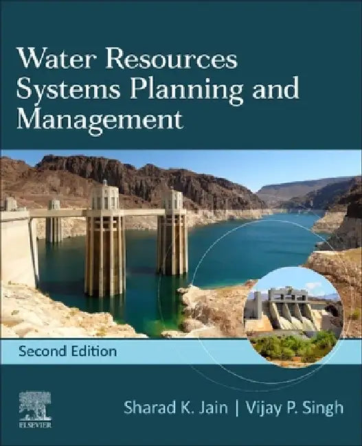 Water Resources Systems Planning and Management by Sharad K. Jain