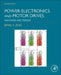 Power Electronics and Motor Drives: Advances and Trends by Bimal K. Bose