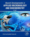 Recent Developments in Applied Microbiology and Biochemistry by Viswanath Buddolla