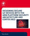 Designing Secure Iot Devices with the Arm Platform Security Architecture and Cortex-M33 by Trevor Martin