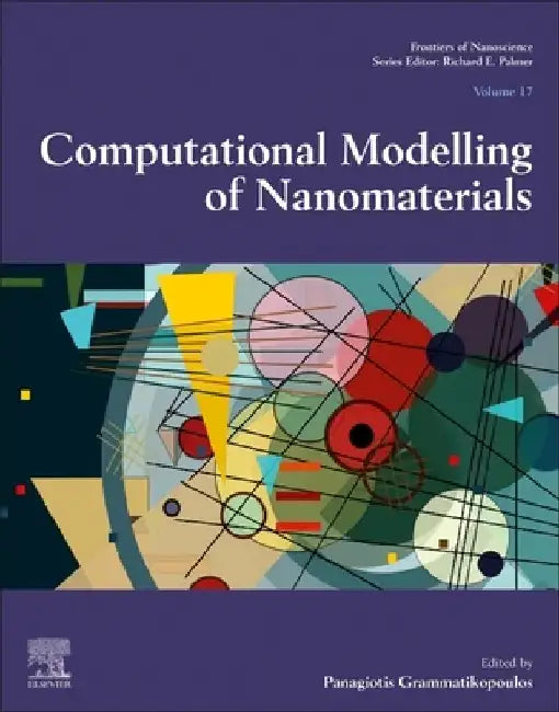 Computational Modelling of Nanomaterials by Panagiotis Grammatikopoulos