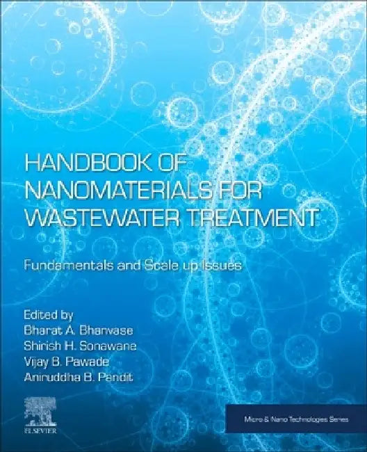 Handbook of Nanomaterials for Wastewater Treatment: Fundamentals and Scale up Issues by Bharat A. Bhanvase