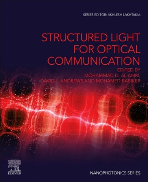 Structured Light for Optical Communication by Mohammad D. Al-Amri