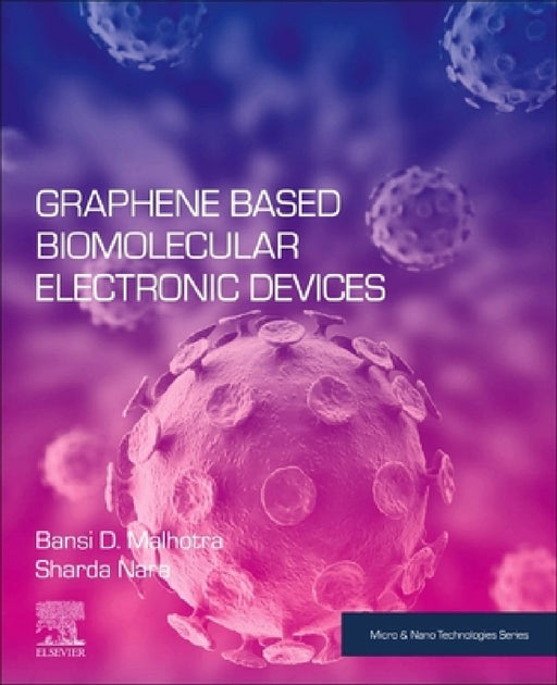 Graphene Based Biomolecular Electronic Devices by Bansi D. Malhotra