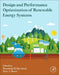 Design and Performance Optimization of Renewable Energy Systems by Mamdouh Assad