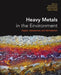 Heavy Metals in the Environment: Impact, Assessment, and Remediation by Vinod Kumar
