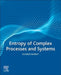 Entropy of Complex Processes and Systems by Eugene Barsky