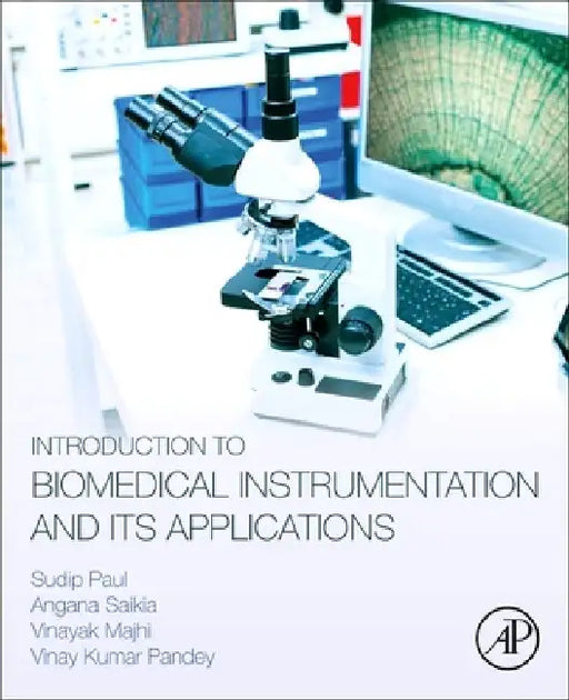 Introduction to Biomedical Instrumentation and Its Applications by Sudip Paul