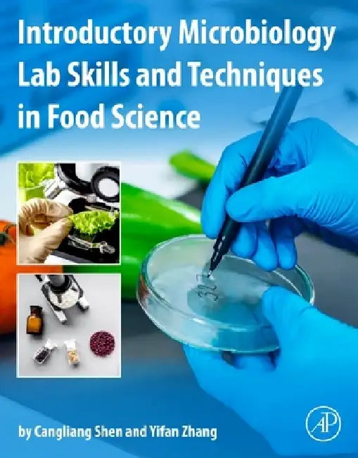 Introductory Microbiology Lab Skills and Techniques in Food Science by Cangliang Shen