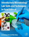 Introductory Microbiology Lab Skills and Techniques in Food Science by Cangliang Shen