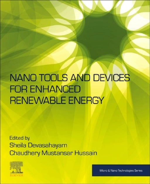 Nano Tools and Devices for Enhanced Renewable Energy by Sheila Devasahayam