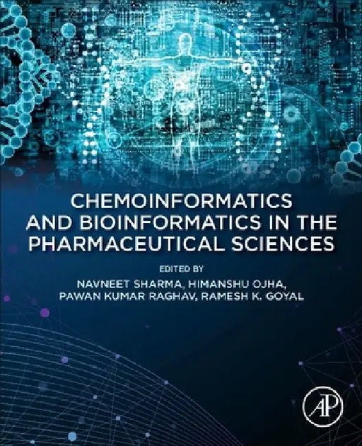 Chemoinformatics and Bioinformatics in the Pharmaceutical Sciences by Navneet Sharma